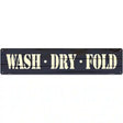 Wash Dry Fold Novelty Metal Street Sign 24" x 5" (ST)