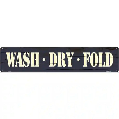 Wash Dry Fold Novelty Metal Street Sign 24" x 5" (ST)