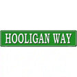 Hooligan Way Novelty Metal Street Sign 24" x 5" (ST)