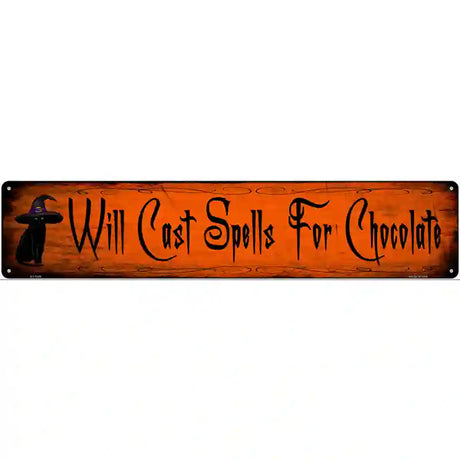 Spells For Chocolate Novelty Metal Street Sign 24" x 5" (ST)