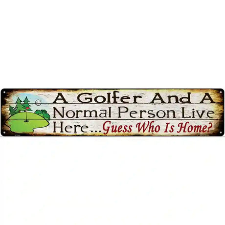 Golfer And Normal Person Novelty Metal Street Sign 24" x 5" (ST)