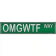 OMGWTF Way Novelty Metal Street Sign 24" x 5" (ST)