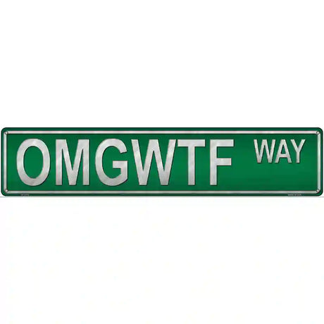 OMGWTF Way Novelty Metal Street Sign 24" x 5" (ST)