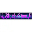 Bitch Cave Black Novelty Metal Street Sign 24" x 5" (ST)