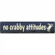 No Crabby Attitudes Novelty Metal Street Sign 24" x 5" (ST)