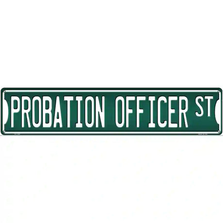 Probation Officer St Novelty Metal Street Sign 24" x 5" (ST)