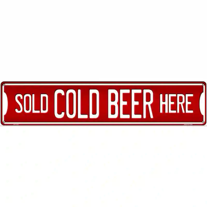 Cold Beer Here Novelty Metal Street Sign 24" x 5" (ST)