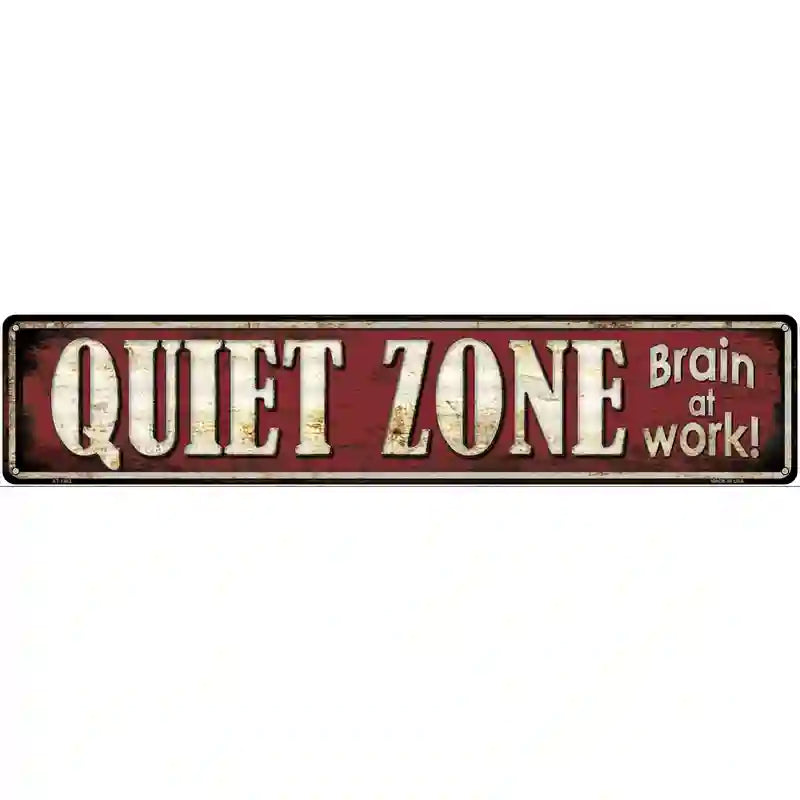 Quiet Zone Brain At Work Novelty Metal Street Sign 24" x 5" (ST)