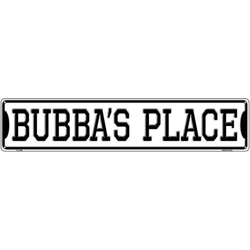 Bubbas Place Novelty Metal Street Sign 24" x 5" (ST)