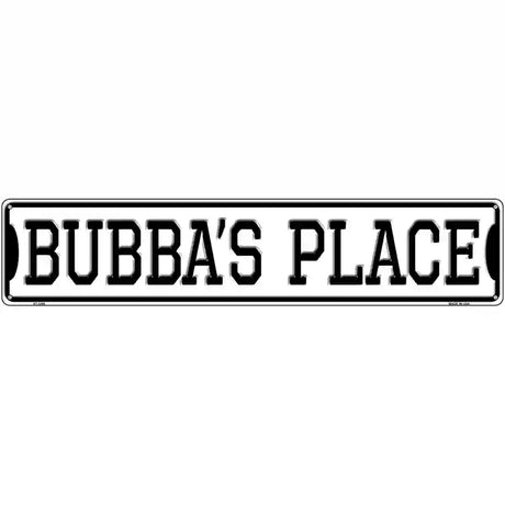 Bubbas Place Novelty Metal Street Sign 24" x 5" (ST)