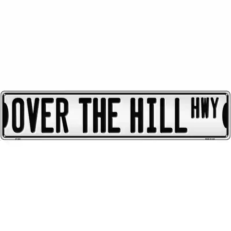 Over The Hill Highway Novelty Metal Street Sign 24" x 5" (ST)