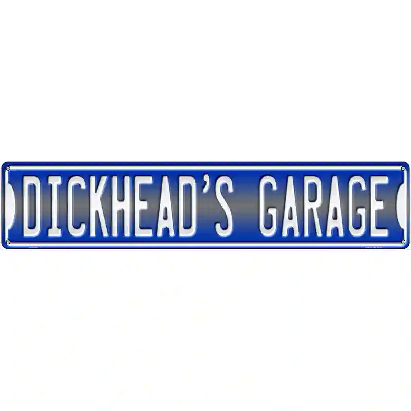 Dickheads Garage Novelty Metal Street Sign 24" x 5" (ST)