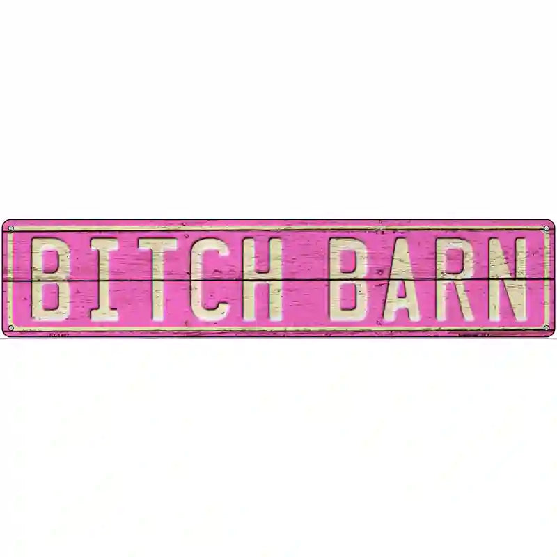 Bitch Barn Novelty Metal Street Sign 24" x 5" (ST)