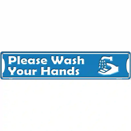 Please Wash Your Hands Novelty Metal Street Sign 24" x 5" (ST)