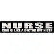 Nurse Nicer Than Doctor Novelty Metal Street Sign 24" x 5" (ST)