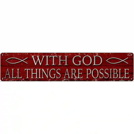 All Things Are Possible Novelty Metal Street Sign 24" x 5" (ST)