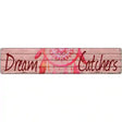 Dream Catchers Novelty Metal Street Sign 24" x 5" (ST)