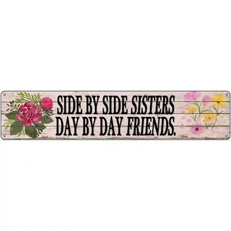 Sisters and Friends Novelty Metal Street Sign 24" x 5" (ST)