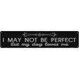 My Dog Loves Me Novelty Metal Street Sign 24" x 5" (ST)