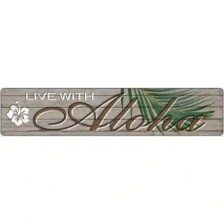 Live With Aloha Novelty Metal Street Sign 24" x 5" (ST)