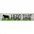 Herd That Cow Novelty Metal Street Sign 24" x 5" (ST)