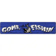 Gone Fishin Novelty Metal Street Sign 24" x 5" (ST)