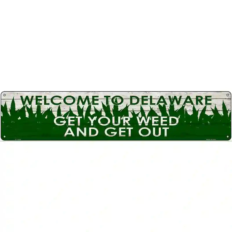 Delaware Get Your Weed Novelty Metal Street Sign 24" x 5" (ST)