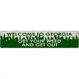 Georgia Get Your Weed Novelty Metal Street Sign 24" x 5" (ST)