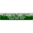 Idaho Get Your Weed Novelty Metal Street Sign 24" x 5" (ST)