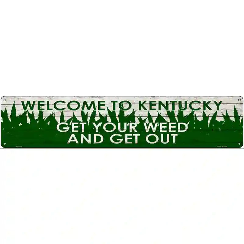 Kentucky Get Your Weed Novelty Metal Street Sign 24" x 5" (ST)