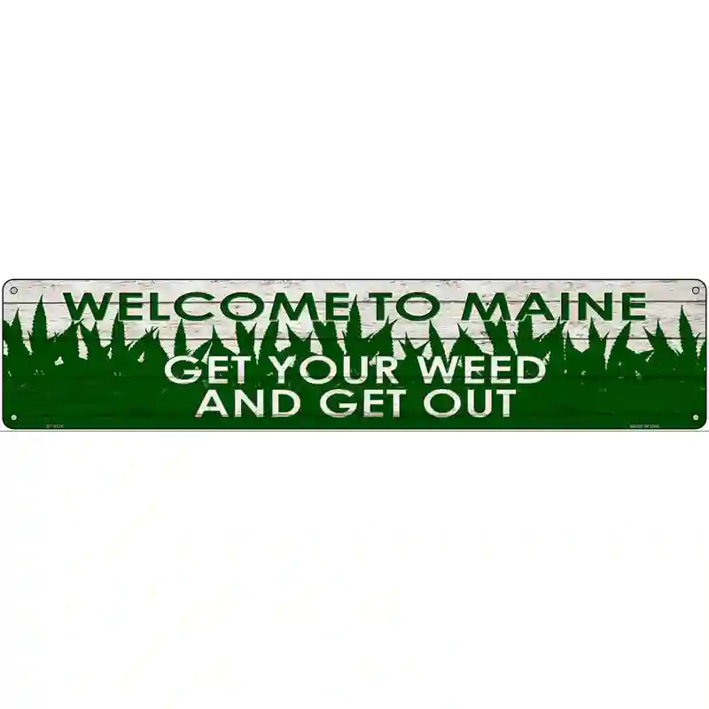 Maine Get Your Weed Novelty Metal Street Sign 24" x 5" (ST)