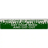 Mississippi Get Your Weed Novelty Metal Street Sign 24" x 5" (ST)