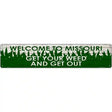 Missouri Get Your Weed Novelty Metal Street Sign 24" x 5" (ST)