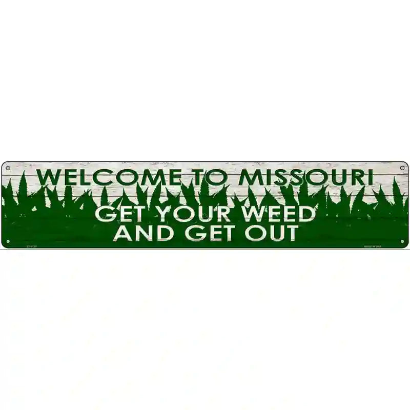 Missouri Get Your Weed Novelty Metal Street Sign 24" x 5" (ST)