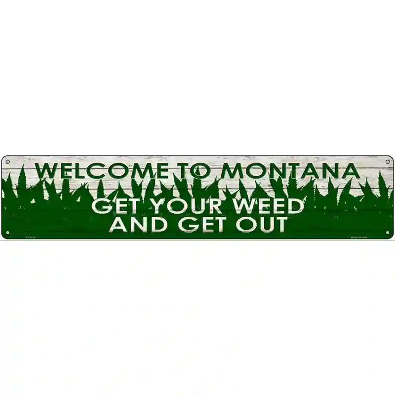 Montana Get Your Weed Novelty Metal Street Sign 24" x 5" (ST)