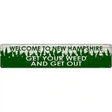 New Hampshire Get Your Weed Novelty Metal Street Sign 24" x 5" (ST)