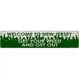 New Jersey Get Your Weed Novelty Metal Street Sign 24" x 5" (ST)