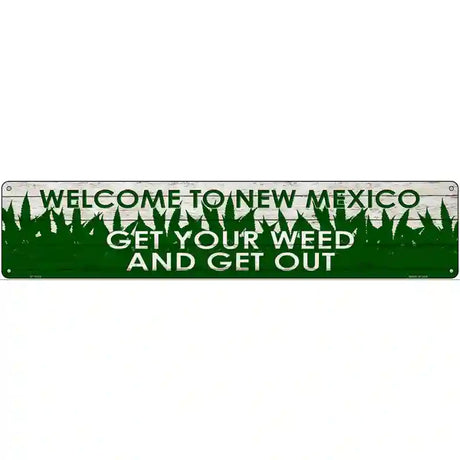 New Mexico Get Your Weed Novelty Metal Street Sign 24" x 5" (ST)