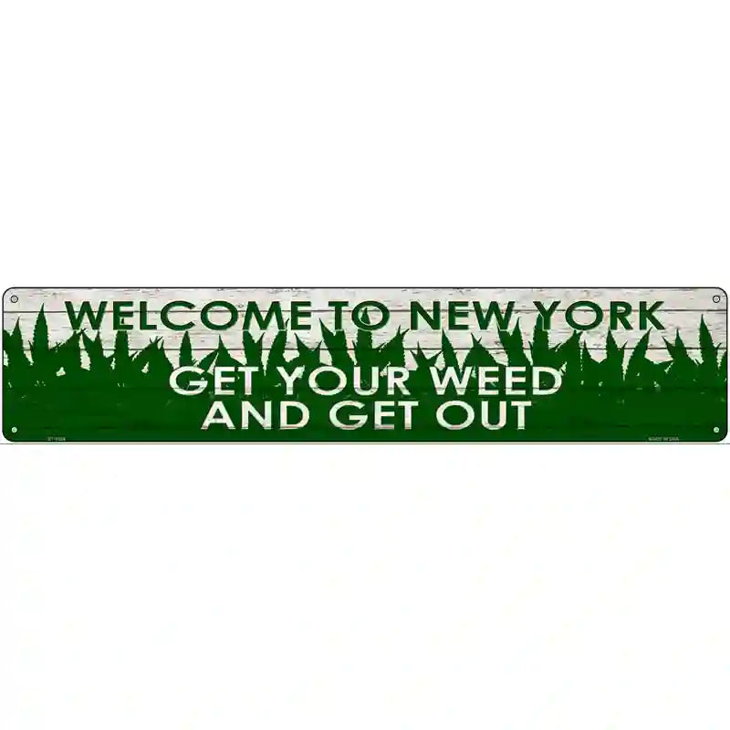 New York Get Your Weed Novelty Metal Street Sign 24" x 5" (ST)