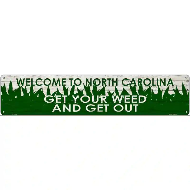 North Carolina Get Your Weed Novelty Metal Street Sign 24" x 5" (ST)