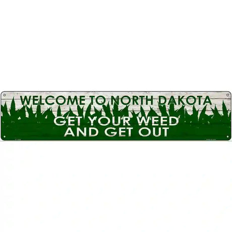 North Dakota Get Your Weed Novelty Metal Street Sign 24" x 5" (ST)