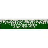 Ohio Get Your Weed Novelty Metal Street Sign 24" x 5" (ST)