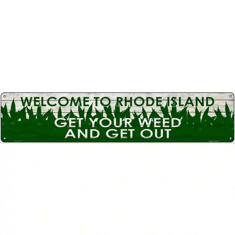 Rhode Island Get Your Weed Novelty Metal Street Sign 24" x 5" (ST)