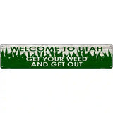 Utah Get Your Weed Novelty Metal Street Sign 24" x 5" (ST)