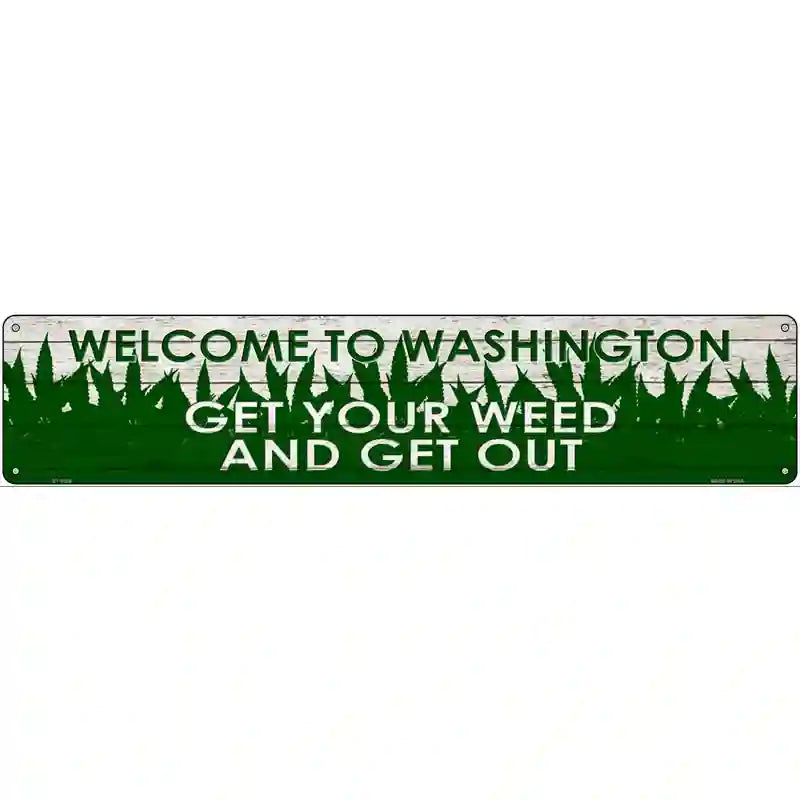 Washington Get Your Weed Novelty Metal Street Sign 24" x 5" (ST)