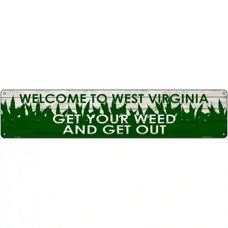 West Virginia Get Your Weed Novelty Metal Street Sign 24" x 5" (ST)