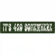 420 Somewhere Novelty Metal Street Sign 24" x 5" (ST)