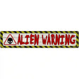 Alien Warning Novelty Metal Street Sign 24" x 5" (ST)