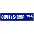 Deputy Sheriff Way Novelty Metal Street Sign 24" x 5" (ST)