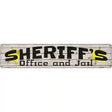 Sheriffs Office and Jail Novelty Metal Street Sign 24" x 5" (ST)